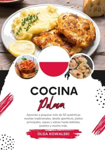 Libro: Cocina Polaca: Aprenda A Preparar Más De 50 Recetas Y