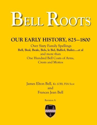 Bell Roots Our Early History, 8251800