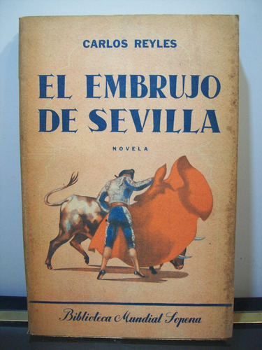 Adp El Embrujo De Sevilla Carlos Reyles / Ed. Sopena 1945