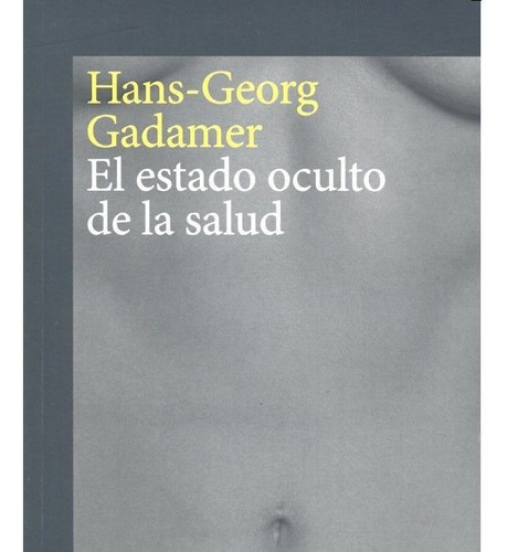 Estado Oculto De La Salud,el - Gadamer,hans Georg