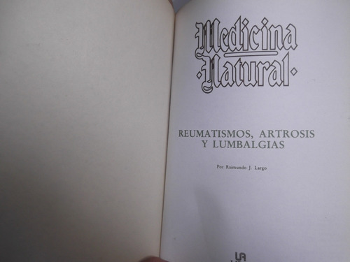 Reumatismos Artrosis Y Lumbalgias Raimundo J. Largo Medicina (Usado)