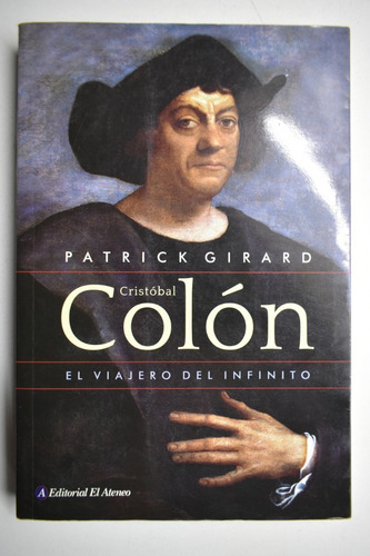 Cristóbal Colón. El Viajero Del Infinito Patrick Girard C179