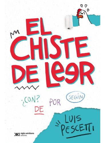 Libro El Chiste De Leer - Luis María Pescetti - Siglo Xxi