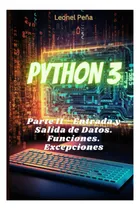 Comprar Libro: Python 3: Parte Ii Entrada Y Salida De Datos Python