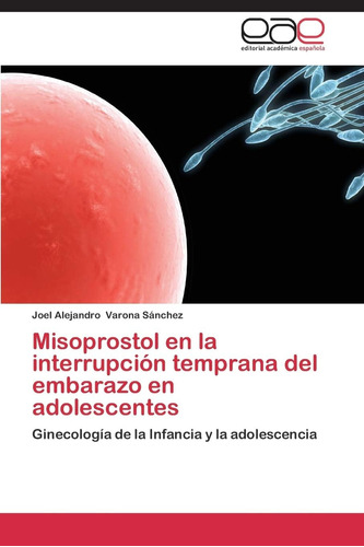 Libro: Misoprostol En La Interrupción Temprana Del Embarazo