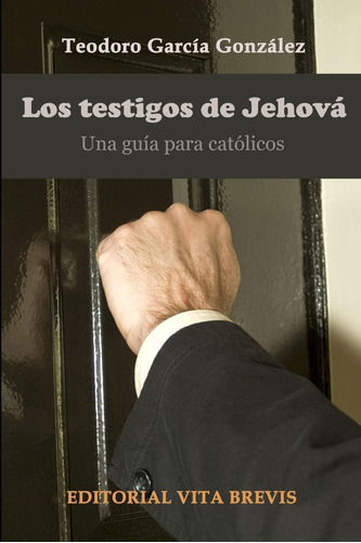 Libro: Los Testigos De Jehová. Una Guía Para Católicos (span