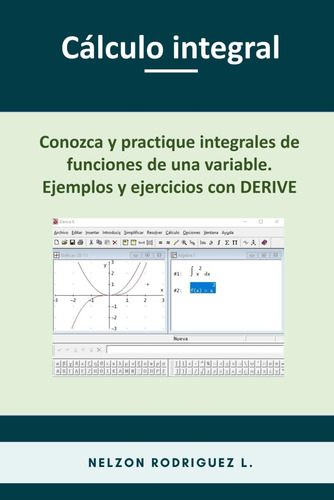 Libro: Cálculo Integral: Conozca Y Practique Integrales De F