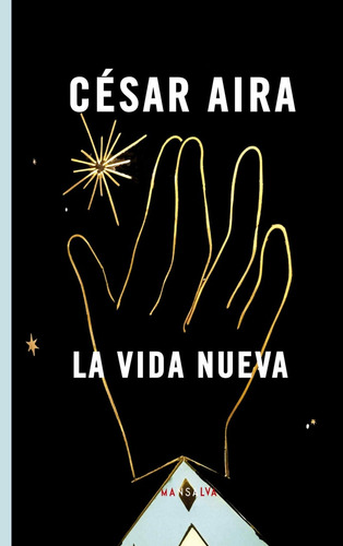 La Vida Nueva - Cesar Aira