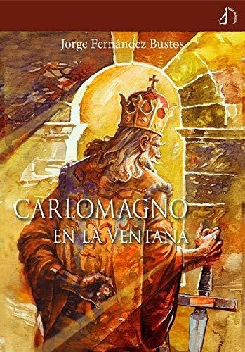 Carlomagno En La Ventana