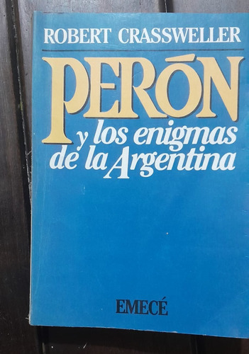 Robert Crassweller Perón Y Los Enigmas De La Argentina   