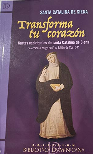 Transforma Tu Corazon. Santa Catalina De Siena: Cartas Espir