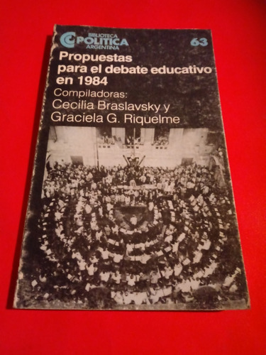 Propuestas Para El Debate Educativo En 1984 - C. Braslavsky