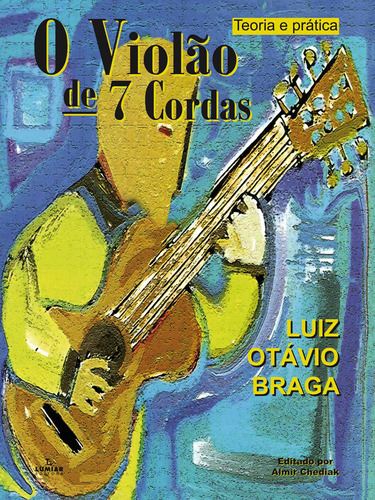 O violão de 7 cordas ( Teoria e prática ), de Braga, Luiz Otávio. Editora Irmãos Vitale Editores Ltda, capa mole em português, 2009