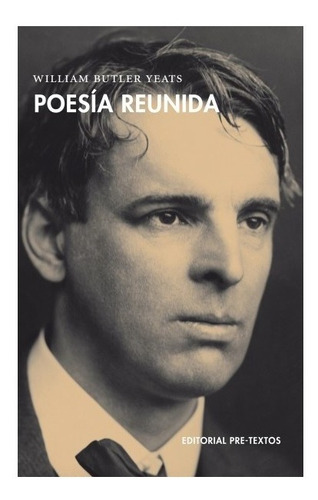 Poesia Reunida - William Butler Yeats - Ed. Pre-textos