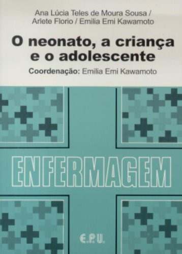 O Neonato, a Criança e o Adolescente, de Florio. Editorial E.P.U., capa mole em português, 2000