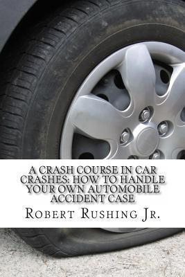 Libro A Crash Course In Car Crashes : How To Handle Your ...