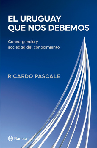 Uruguay Que Nos Debemos, El - Ricardo Pascale