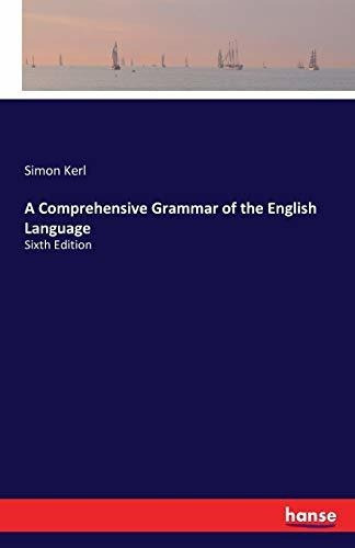 A Comprehensive Grammar Of The English Language, De Simon Kerl. Editorial Hansebooks, Tapa Blanda En Inglés