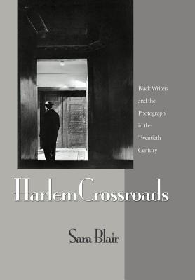 Libro Harlem Crossroads: Black Writers And The Photograph...