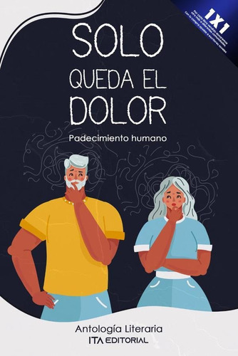 Solo Queda El Dolor, De Ita Es Varios. Ita Editorial, Tapa Blanda En Español, 2023