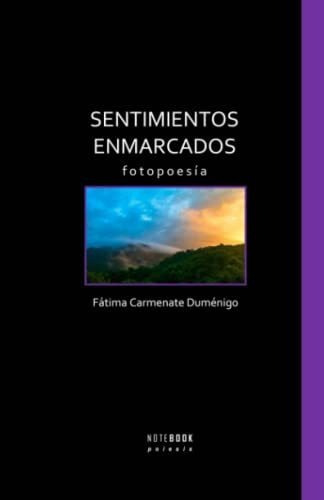 Libro : Sentimientos Enmarcados Fotopoesia - Carmenate... 