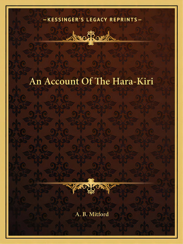 An Account Of The Hara-kiri, De Mitford, A. B.. Editorial Kessinger Pub Llc, Tapa Blanda En Inglés
