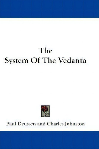 The System Of The Vedanta, De Paul Deussen., Vol. 1. Editorial Kessinger Publishing Co, Tapa Dura En Inglés