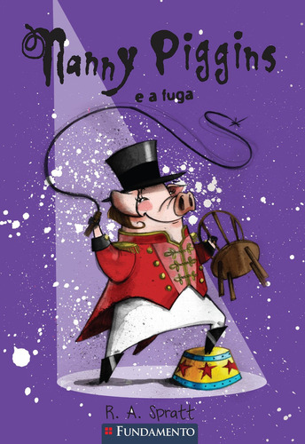 Nanny Piggins 05 - Nanny Piggins E A Fuga, De R. A. Spratt. Editora Fundamento Em Português