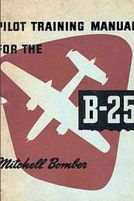 Libro Pilot Training Manual For The Mitchell Bomber B-25 ...