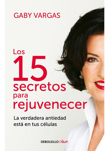 Los 15 Secretos Para Rejuvenecer - Gaby Vargas