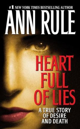 Libro Heart Full Of Lies : A True Story Of Desire And Dea...
