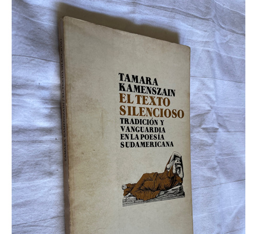 El Texto Silencioso Tamara Kamenszain Tradicion Y Vanguardia