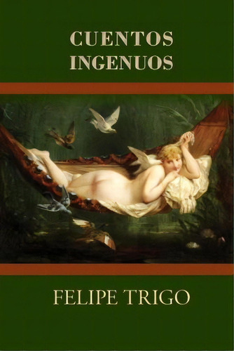 Cuentos Ingenuos, De Felipe Trigo. Editorial Createspace Independent Publishing Platform, Tapa Blanda En Español