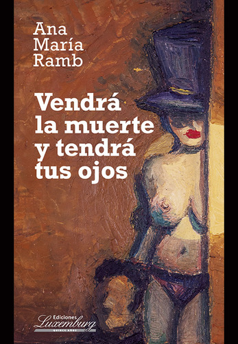 Vendra La Muerte Y Tendra Tus Ojos - Ramb Ana Maria (libro)