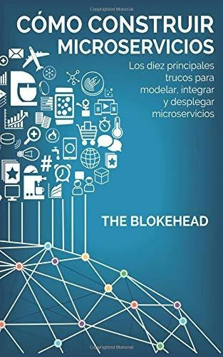 Libro : Cómo Construir Microservicios  Los Diez Principal 