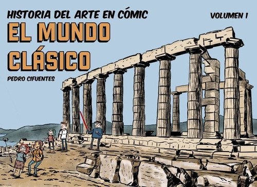 Historia Del Arte En Comic El Mundo Clasico - Cifuentes, ...