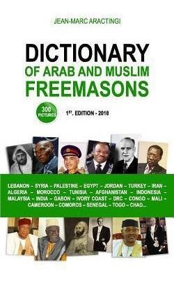 Dictionary Of Arab And Muslim Freemasons - Jean-marc Arac...