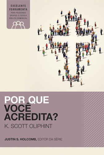 Por que você acredita?, de Scott Oliphint, K.. Vida Melhor Editora S.A, capa mole em português, 2017
