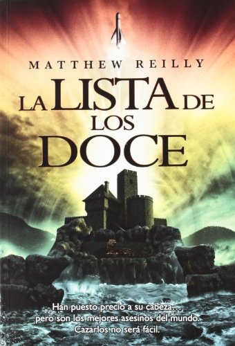 La Lista De Los Doce.. - Matthew Reilly