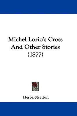 Libro Michel Lorio's Cross And Other Stories (1877) - Str...