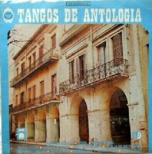 Tangos De Antologia-canaro-charlo-castillo-corsini-gardel- 