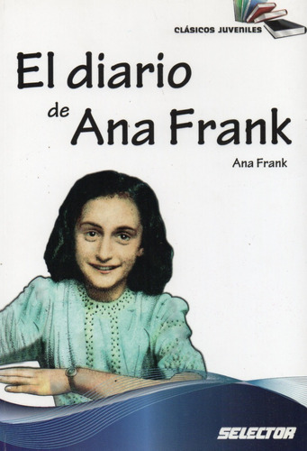 El Diario De Ana Frank - Clásicos Juveniles, Resumen -