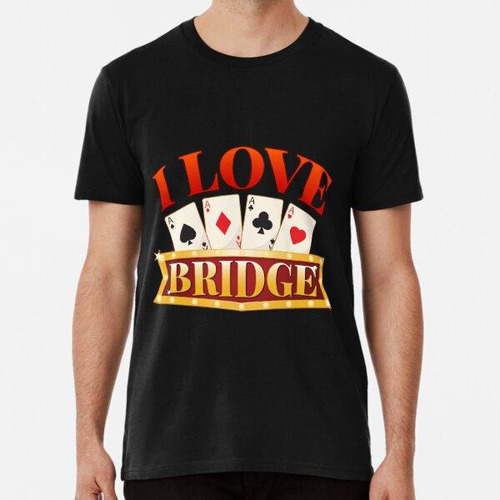 Remera Juego De Cartas I Love Bridge Player Algodon Premium