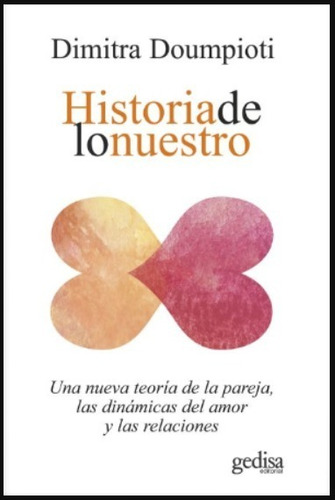 Historia De Lo Nuestro. Pareja, Amor Y Relaciones - Dimitra