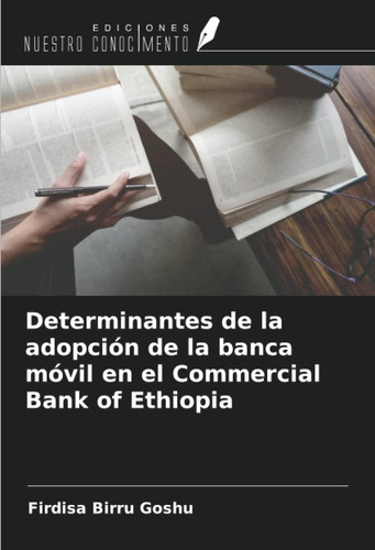 Libro: Determinantes De La Adopción De La Banca Móvil En El 