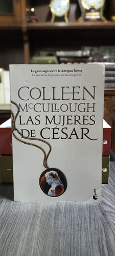 Las Mujeres De César / Colleen Mccullough