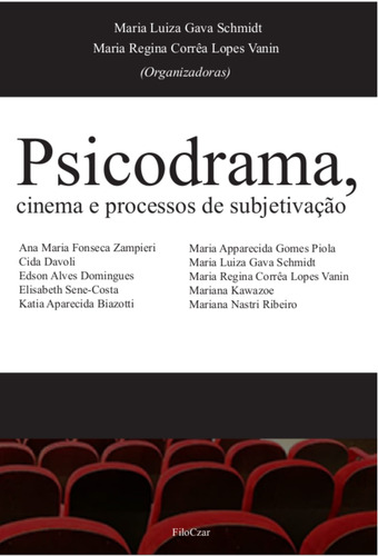 Psicodrama, cinema e processos de subjetivação, de  Shmidt, Maria Luiza/  Vanin, Maria Regina Corrêa Lopes. Editora Cesar Mendes da Costa, capa mole em português, 2016