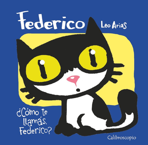 Federico ¿cómo Te Llamás, Federico? - Arias, Leo