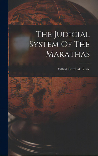 The Judicial System Of The Marathas, De Gune, Vithal Trimbak. Editorial Hassell Street Pr, Tapa Dura En Inglés
