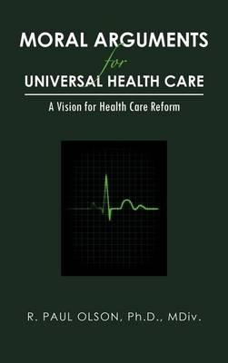 Libro Moral Arguments For Universal Health Care - R. Paul...